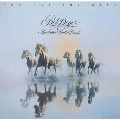 Bob Seger & the Silver Bullet Band - Against the Wind (CD) - image 1 of 4