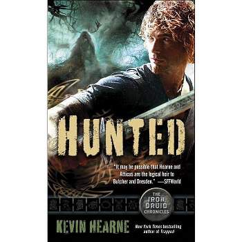 Hunted - (Iron Druid Chronicles) by  Kevin Hearne (Paperback)