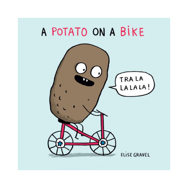 A Potato on a Bike - (Funny Little Books by Elise Gravel) by  Elise Gravel (Board Book), 1 of 2