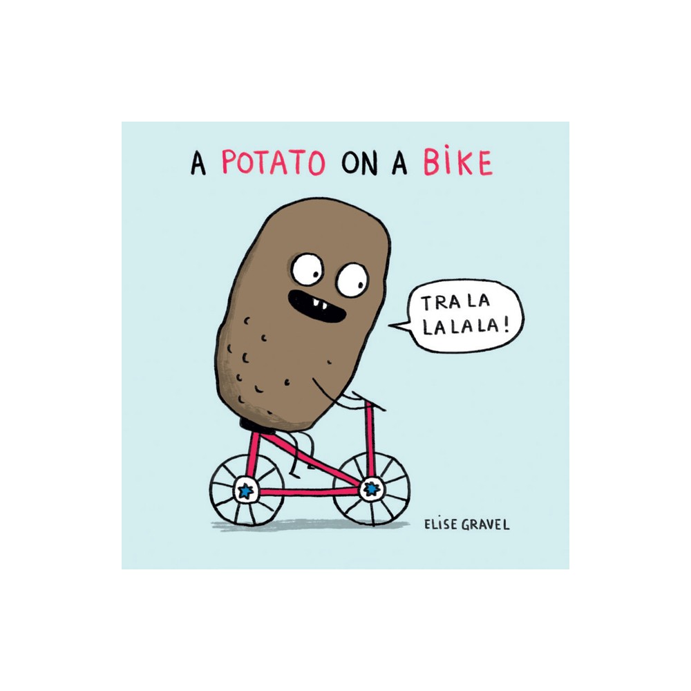 A Potato on a Bike - (Funny Little Books by Elise Gravel) by Elise Gravel (Board Book)