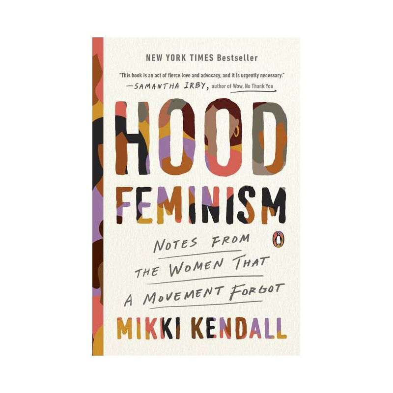 Hood Feminism: Notes From The Women That A Movement Forgot By Mikki Kendall - By Mikki Kendall ( Paperback ), 1 of 2