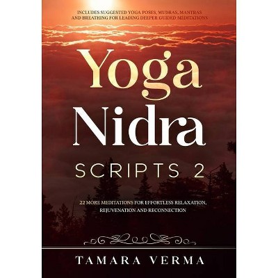 Yoga Nidra Scripts 2 - by  Tamara Verma (Paperback)