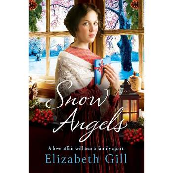 Snow Angels - by  Elizabeth Gill (Paperback)