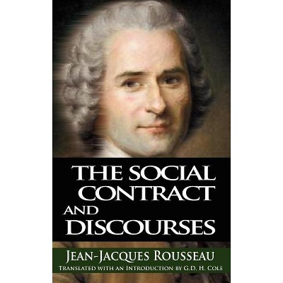 The Social Contract and Discourses - by  Jean Jacques Rousseau (Hardcover)