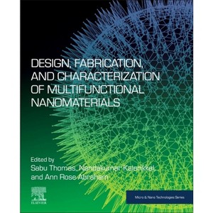 Design, Fabrication, and Characterization of Multifunctional Nanomaterials - (Micro and Nano Technologies) (Paperback) - 1 of 1