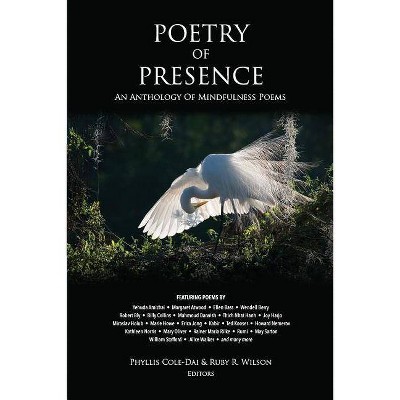 Poetry of Presence - by  Phyllis Cole-Dai & Ruby R Wilson (Paperback)