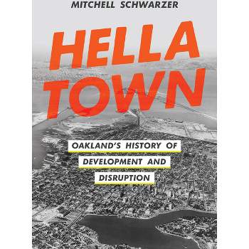 Hella Town - by  Mitchell Schwarzer (Paperback)