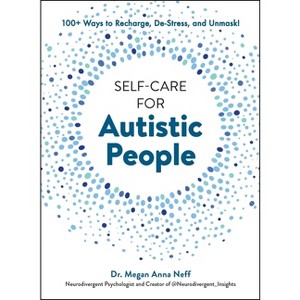 Self-Care for Autistic People - by  Megan Anna Neff (Hardcover) - 1 of 1