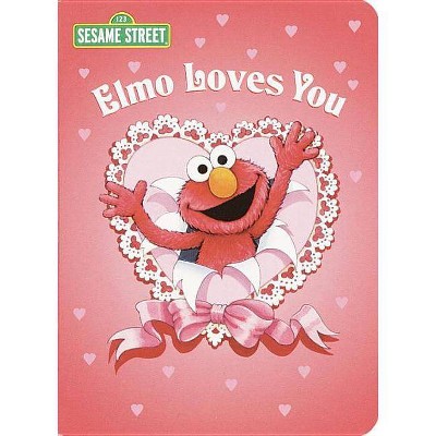 Elmo Loves You (Sesame Street) - (Big Bird's Favorites Board Books) by  Sarah Albee (Board Book)