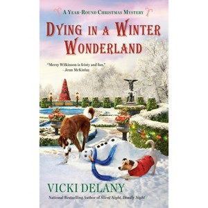 Dying in a Winter Wonderland - (Year-Round Christmas Mystery) by  Vicki Delany (Paperback) - 1 of 1