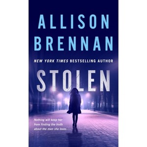 Stolen - (Lucy Kincaid Novels) by  Allison Brennan (Paperback) - 1 of 1
