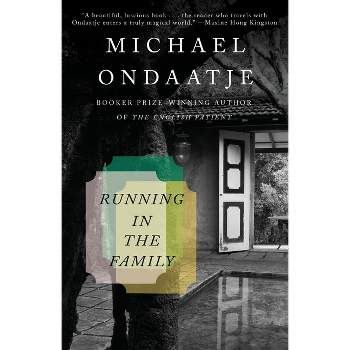 Running in the Family - (Vintage International) by  Michael Ondaatje (Paperback)