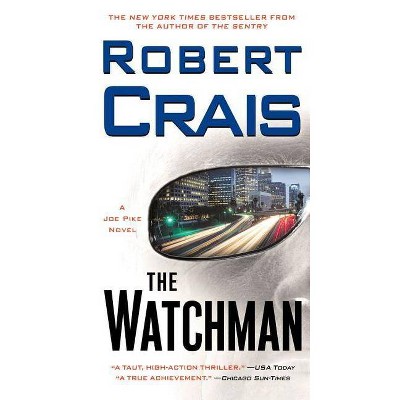 The Watchman - (Joe Pike Novels (Paperback)) by  Robert Crais (Paperback)