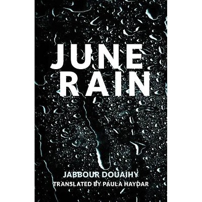 June Rain - by  Jabbour Douaihy (Paperback)