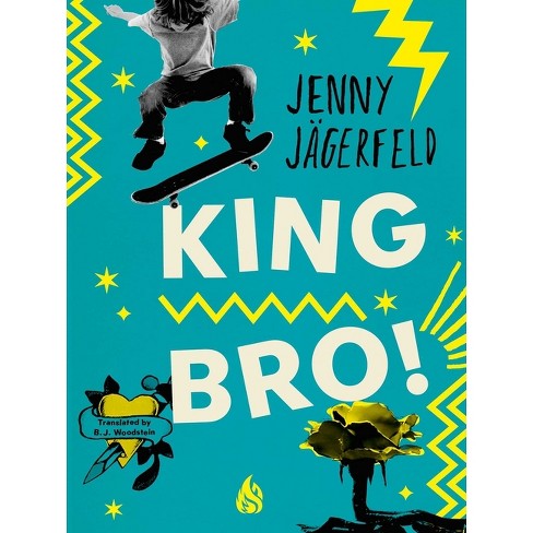 King Bro! - by  Jenny Jägerfeld (Hardcover) - image 1 of 1