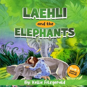 Laehli & The Elephants, Making Friends EASY READER EDITION - by  Kellie Fitzgerald (Paperback) - 1 of 1