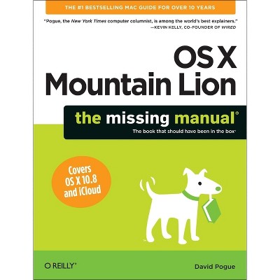 OS X Mountain Lion: The Missing Manual - (Missing Manuals) by  David Pogue (Paperback)