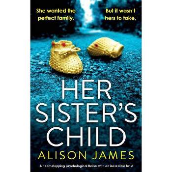 Her Sister's Child - by  Alison James (Paperback)