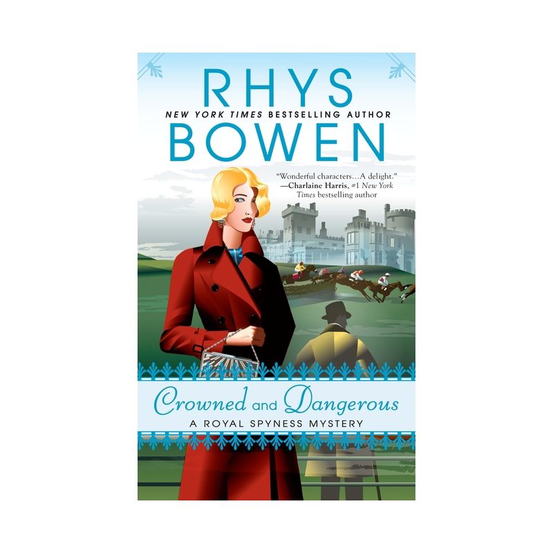 Crowned and Dangerous - (Royal Spyness Mystery) by  Rhys Bowen (Paperback), 1 of 2