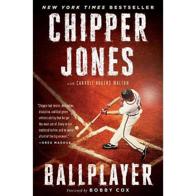  Ballplayer - by  Chipper Jones & Carroll Rogers Walton (Paperback) 