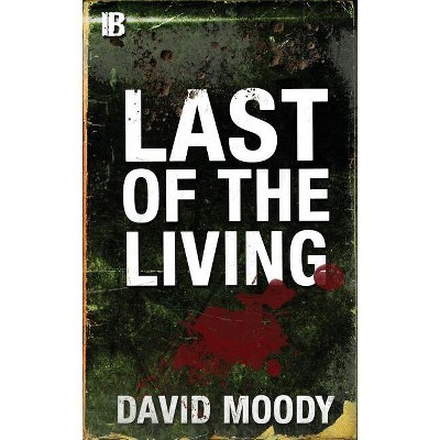 Last of the Living - by  David Moody (Paperback)