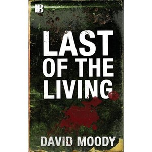 Last of the Living - by  David Moody (Paperback) - 1 of 1
