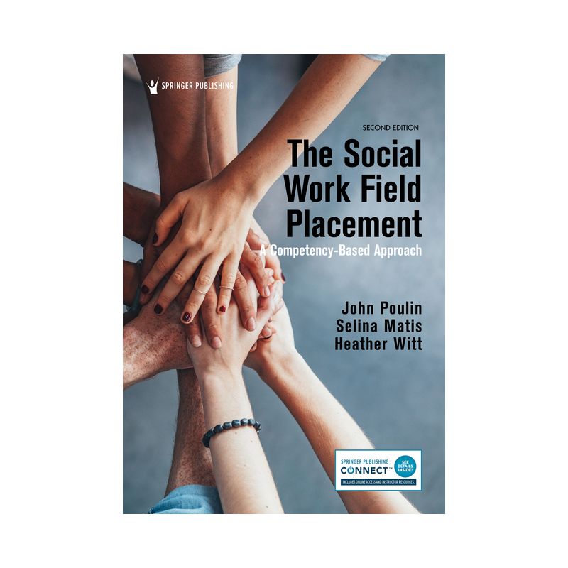The Social Work Field Placement - 2nd Edition by  John Poulin & Selina Matis & Heather Witt (Paperback), 1 of 2