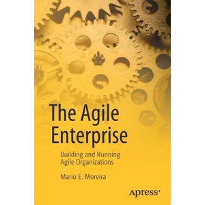 The Agile Enterprise - by  Mario E Moreira (Paperback) - 1 of 1