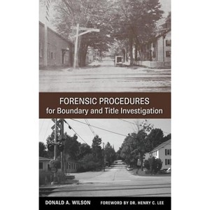 Forensic Procedures for Boundary and Title Investigation - by  Donald A Wilson (Hardcover) - 1 of 1