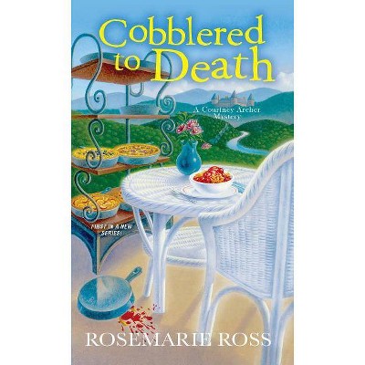 Cobblered to Death - (Courtney Archer Mystery) by  Rosemarie Ross (Paperback)