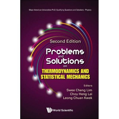 Problems and Solutions on Thermodynamics and Statistical Mechanics (Second Edition) - by  Swee Cheng Lim & Choy Heng Lai & Leong-Chuan Kwek