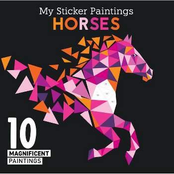 My Sticker Paintings: Horses - by  Clorophyl Editions (Paperback)
