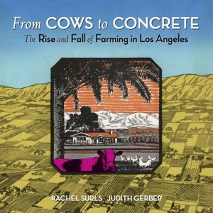 From Cows to Concrete - by  Rachel Surls & Judith Gerber (Hardcover) - 1 of 1