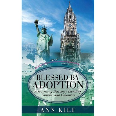 Blessed by Adoption - by  Ann Kief (Paperback)