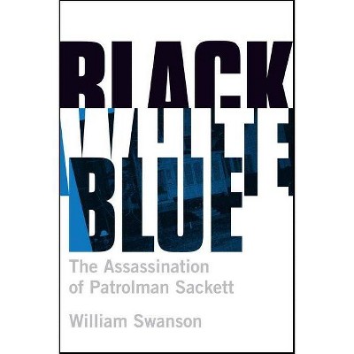 Black White Blue - by  William Swanson (Hardcover)