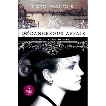 A Dangerous Affair - by  Caro Peacock (Paperback)