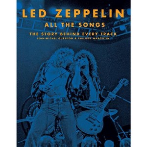 Led Zeppelin All the Songs - by  Jean-Michel Guesdon & Philippe Margotin (Hardcover) - 1 of 1
