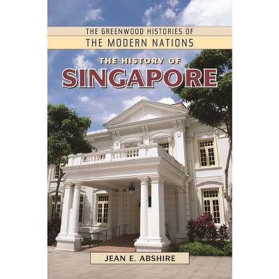 The History Of Singapore - (greenwood Histories Of The Modern Nations ...