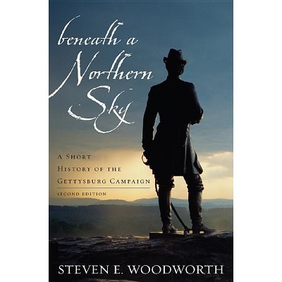 Beneath a Northern Sky - (American Crisis Series: Books on the Civil War Era) 2nd Edition by  Steven E Woodworth (Paperback)