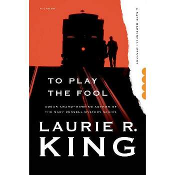 To Play the Fool - (Kate Martinelli Mystery) by  Laurie R King (Paperback)