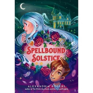 Spellbound Solstice - by  Alexandria Rogers (Hardcover) - 1 of 1