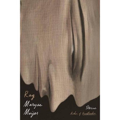 Rag - by  Maryse Meijer (Paperback)