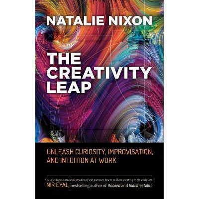 The Creativity Leap - by  Natalie Nixon (Paperback)