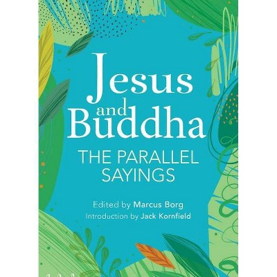 Jesus and Buddha - by  Marcus Borg (Hardcover)