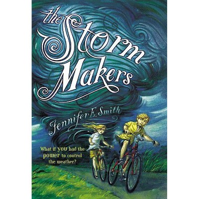 The Storm Makers - by  Jennifer E Smith (Paperback)