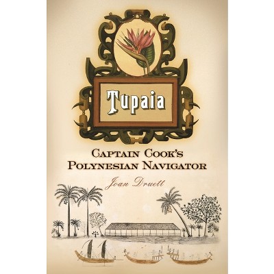 Tupaia - by  Joan Druett (Hardcover)