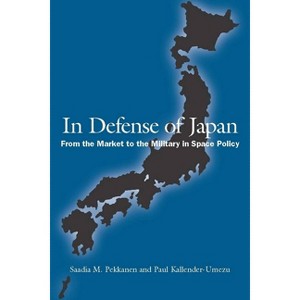 In Defense of Japan - by  Saadia Pekkanen & Paul Kallender-Umezu (Hardcover) - 1 of 1
