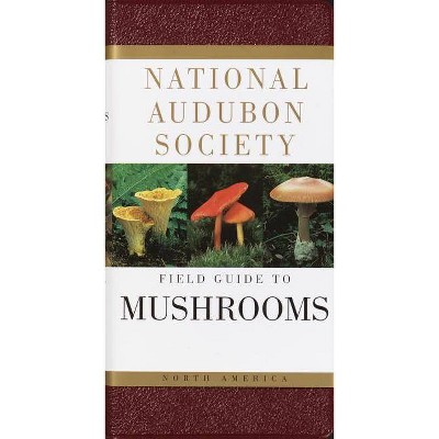 National Audubon Society Field Guide to North American Mushrooms - (National Audubon Society Field Guides) (Hardcover)