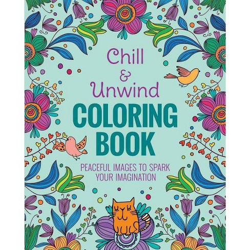Download Chill Unwind Coloring Book By Andrea Sargent Paperback Target