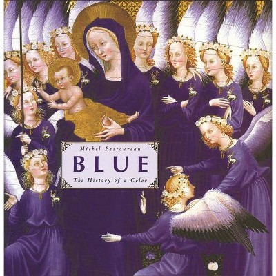 Blue - by  Michel Pastoureau (Hardcover)